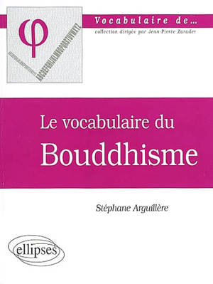 Le vocabulaire du bouddhisme - Stéphane Arguillère