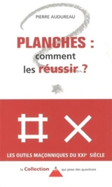 Planches : comment les réussir ? - Pierre Audureau