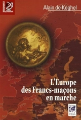 L'Europe des francs-maçons en marche - Alain de Keghel