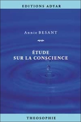 Etude sur la conscience - Annie Besant