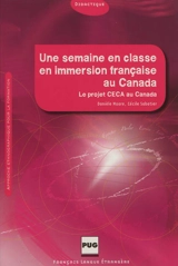 Une semaine en classe en immersion française au Canada : approche ethnographique pour la formation : le projet CECA au Canada - Danièle Moore