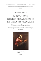 Saint Alexis, genèse de sa légende et de la Vie française : révisions et nouvelles propositions accompagnées d'une nouvelle édition critique de la Vie - Maurizio Perugi