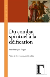 Du combat spirituel à la déification - Jean-François Froger