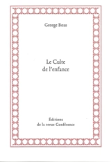Le culte de l'enfance - George Boas
