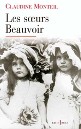 Les soeurs Beauvoir - Claudine Monteil