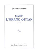Sans l'orang-outan - Eric Chevillard