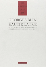 Baudelaire. Résumés des cours au Collège de France : 1965-1977 - Georges Blin