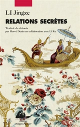 Relations secrètes : réflexions insolites sur les échanges entre la Chine et l'Occident au fil des siècles - Jingze Li
