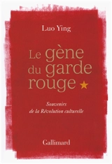 Le gène du garde rouge : souvenirs de la révolution culturelle - Ying Luo