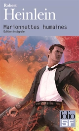 Marionnettes humaines : édition intégrale - Robert Anson Heinlein