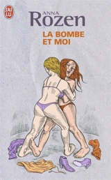 La bombe & moi - Anna Rozen