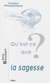 Qu'est-ce que la sagesse ? - Anne Baudart