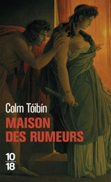Maison des rumeurs - Colm Toibin
