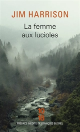 La femme aux lucioles - Jim Harrison