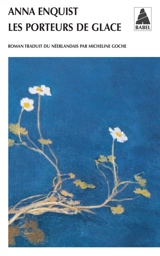 Les porteurs de glace - Anna Enquist