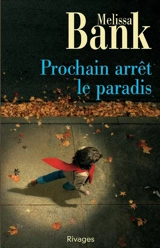 Prochain arrêt le paradis - Melissa Bank