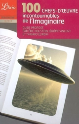 100 chefs-d'oeuvre incontournables de l'imaginaire : guide - Eric Holstein