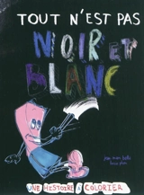 Tout n'est pas noir et blanc - Jean-Marc Ballé
