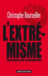 L'extrémisme : une grande peur contemporaine - Christophe Bourseiller