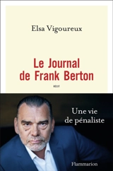 Le journal de Frank Berton : récit - Elsa Vigoureux
