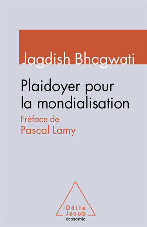 Plaidoyer pour la mondialisation - Jagdish Natwarlal Bhagwati
