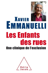 Les enfants des rues : une clinique de l'exclusion - Xavier Emmanuelli