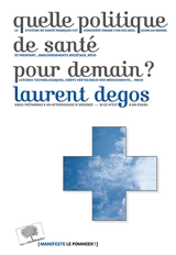 Quelle politique de santé pour demain ? - Laurent Degos