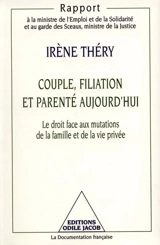 Couple, filiation et parenté aujourd'hui : le droit face aux mutations de la famille et de la vie privée : rapport à la ministre de l'Emploi et de la Solidarité et au garde des Sceaux, ministre de la Justice - France. Ministère de l'emploi et de la solidarité