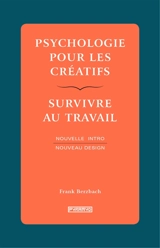 Psychologie pour les créatifs : survivre au travail - Frank Berzbach