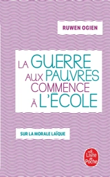 La guerre aux pauvres commence à l'école : sur la morale laïque - Ruwen Ogien