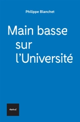Main basse sur l'université - Philippe Blanchet Lunati