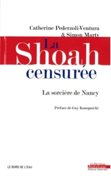 La Shoah censurée : la sorcière de Nancy - Catherine Pederzoli-Ventura