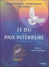 Le jeu de la paix intérieure - Gerald G. Jampolsky