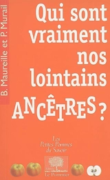 Qui sont vraiment nos lointains ancêtres ? - Bruno Maureille