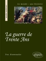 La guerre de Trente Ans - Yves Krumenacker