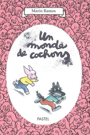 Un monde de cochons - Mario Ramos