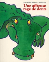 Une affreuse rage de dents - Jean-Michel Billioud