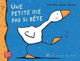 Une petite oie pas si bête - Caroline Jayne Church
