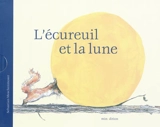 L'écureuil et la lune - Sébastien Meschenmoser