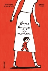 Dans les jupes de maman - Carole Fives
