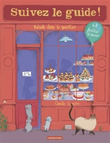 Suivez le guide !. Vol. 3. Balade dans le quartier - Camille Garoche