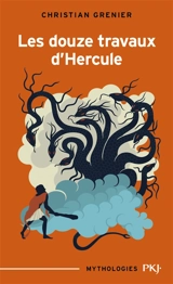Les douze travaux d'Hercule - Christian Grenier