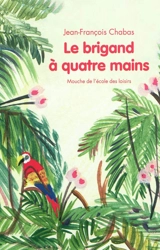 Le brigand à quatre mains - Jean-François Chabas