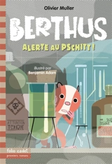 Berthus. Vol. 4. Alerte au pschitt ! - Olivier Muller