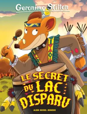 Geronimo Stilton. Vol. 54. Le secret du lac disparu - Geronimo Stilton
