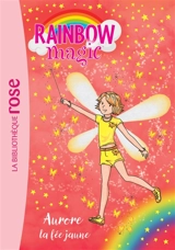 Rainbow magic. Vol. 3. Aurore, la fée jaune - Daisy Meadows
