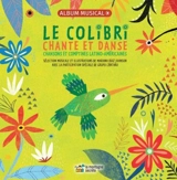 Le colibri chante et danse : chansons et comptines latino-américaines - Ruiz Johnson, Marianna