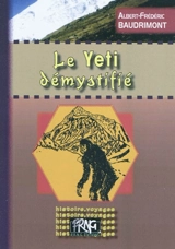 Le yéti démystifié - Albert-Frédéric Baudrimont