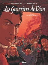 Les guerriers de Dieu. Vol. 3. Les martyrs de Wassy - Philippe Richelle