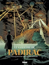 Le gouffre de Padirac. Vol. 2. L'invention d'une visite extraordinaire - Laurent Bidot